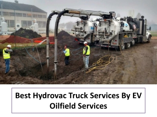 Best Hydrovac Truck Services By EV Oilfield Services
