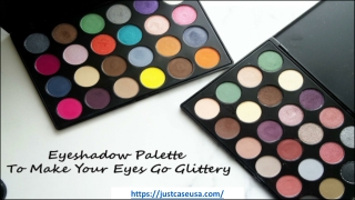 Use Eyeshadow Palette To Make Your Eyes Go Glittery