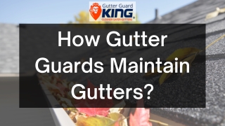 How Gutter Guards Maintain Gutters? | Gutter Guard King