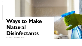 Ways to Make Natural Disinfectants for Clean and Safe Home