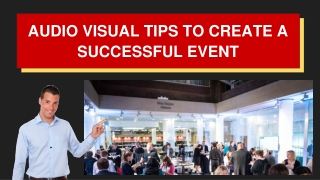 Audio Visual Tips To Create a Successful Event