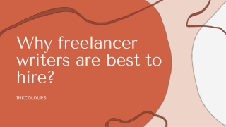 Why freelancer writers are best to hire?