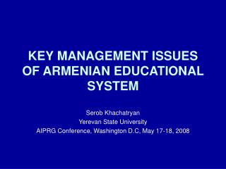 KEY MANAGEMENT ISSUES OF ARMENIAN EDUCATIONAL SYSTEM