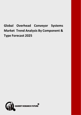 Global Overhead Conveyor Systems Market Driven by the Growing Economic Disruption caused by COVID 19