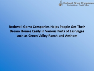 Rothwell Gornt Companies Helps People Get Their Dream Homes Easily in Various Parts of Las Vegas such as Green Valley Ra