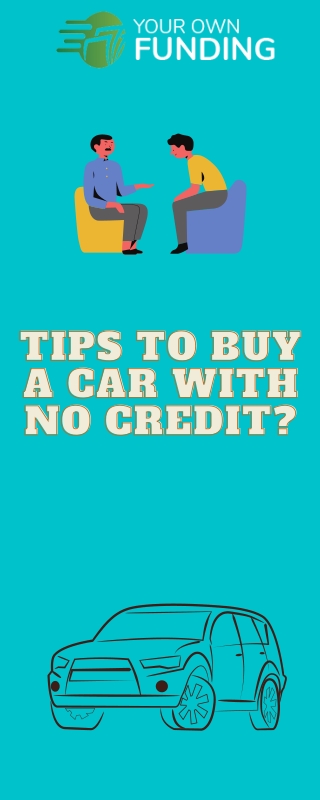 Tips To Buy A Car With No Credit | Your Own Funding