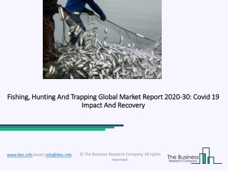 2020 Impact Of Covid-19 On The Fishing, Hunting And Trapping Market Growth And Trends
