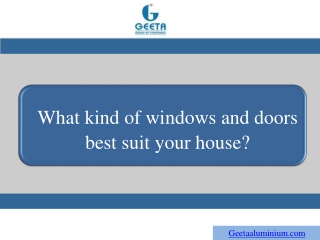 What kind of windows and doors best suit your house?