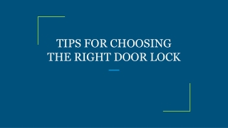 TIPS FOR CHOOSING THE RIGHT DOOR LOCK