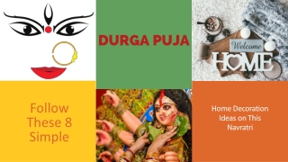 Follow These 8 Simple Durga Puja Home Decoration Ideas on This Navratri
