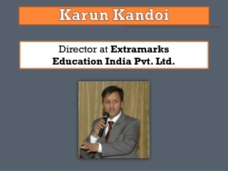 Karunn Kandoi - Director of Extramarks Education Pvt. Ltd.
