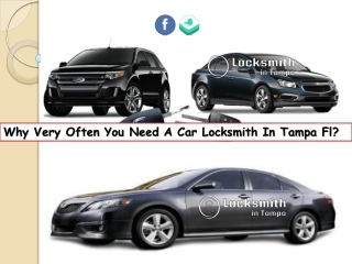 Why Very Often You Need A Car Locksmith In Tampa Fl