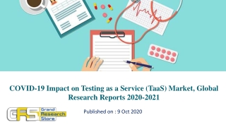 COVID-19 Impact on Testing as a Service (TaaS) Market, Global Research Reports 2020-2021