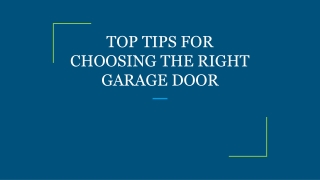 TOP TIPS FOR CHOOSING THE RIGHT GARAGE DOOR