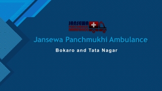 Choose Jansewa Panchmukhi Ambulance in Bokaro or Tata Nagar at Anytime