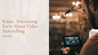 Know Some Interesting  Facts About Video Storytelling