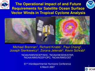The Operational Impact of and Future Requirements for Satellite Ocean Surface Vector Winds in Tropical Cyclone Analysis