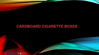 Customize Cardboard Cigarette Boxes On Wholesale Rates
