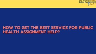 How to get the best service for Public Health Assignment Help?