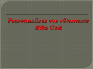 Personnalisez vos vêtements Nike Golf