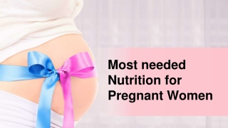 Most needed Nutrition for Pregnant Women