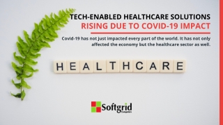 Tech-Enabled Healthcare Solutions Rising Due to Covid-19 Impact