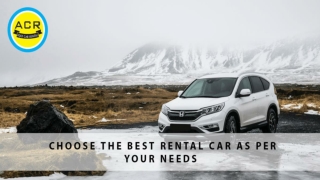 choose the best rental car as per your needs