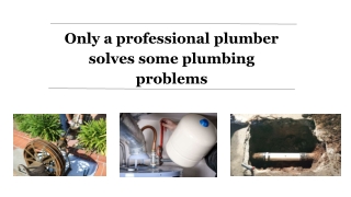 Contact a professional plumber solves some plumbing problems in Kansas City