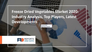 Freeze Dried Vegetables Market Aiming on Regional Market Conditions, Competitors