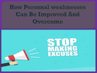 How Personal weaknesses Can Be Improved And Overcome