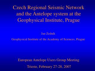 Czech Regional Seismic Network and the Antelope system at the Geophysical Institute, Prague