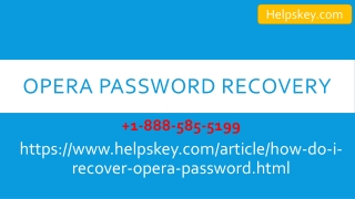 Opera password Recovery  1-888-745-4706