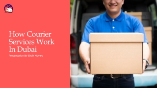 How Courier Services Work In Dubai