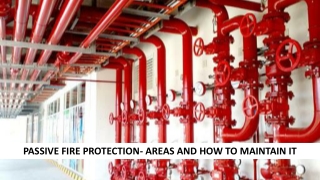 Passive Fire Protection- Areas And How To Maintain It