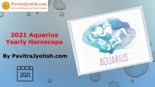 2021 Aquarius Yearly Horoscope Prediction