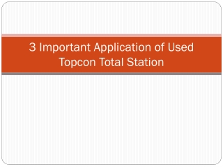 3 Important Application of Used Topcon Total Station