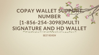 @!#Copay Wallet Support Number [1-856-254-3098]Multi Signature and HD wallet