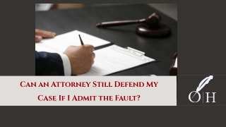 Can an Attorney Still Defend My Case If I Admit the Fault?