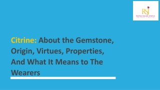 Citrine : About the gemstone origin, virtues, properties, and what it means to the wearers