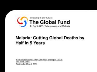 Malaria: Cutting Global Deaths by Half in 5 Years