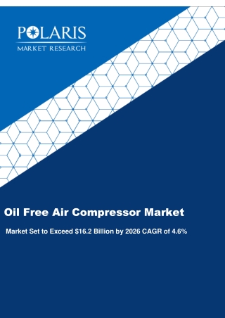 Oil Free Air Compressor Market Trends, Size, Growth and Forecast to 2026