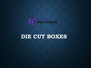 Die Cut Boxes