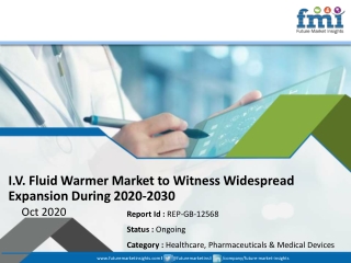 I.V. Fluid Warmer Market to Witness Widespread Expansion During 2020-2030