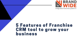 5 Features of Franchise CRM tool to grow your business