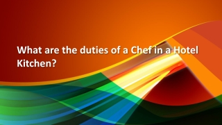 What are the duties of a Chef in a Hotel Kitchen?