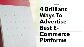 4 Brilliant Ways To Advertise Best E-Commerce Platforms