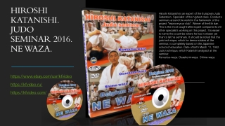 HIROSHI KATANISHI. JUDO SEMINAR 2016. NE WAZA.​