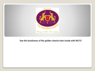 Lavishness of the golden chariot train inside with IRCTC
