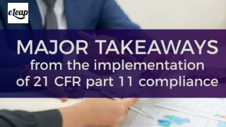 Major takeaways from the implementation of 21 CFR part 11 compliance