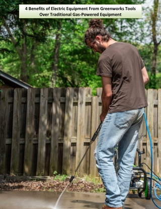 4 Benefits of Electric Equipment From Greenworks Tools Over Traditional Gas-Powered Equipment